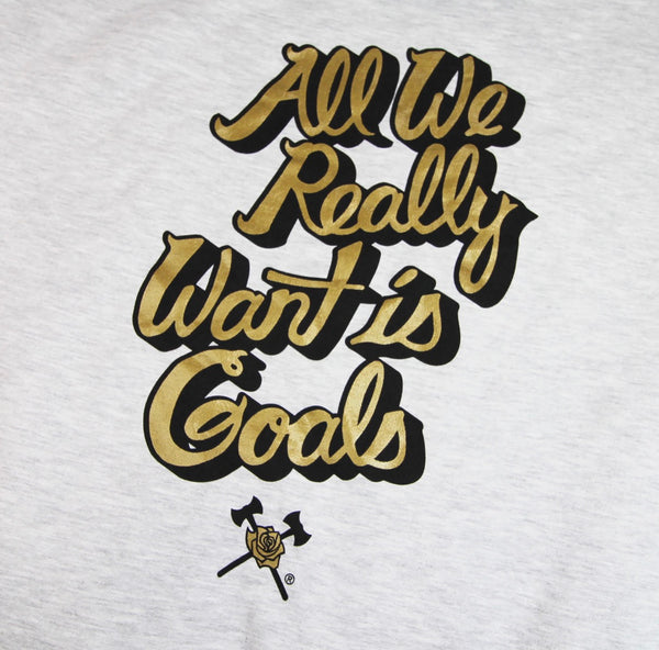 All We Really Want Is Goals Hoodie